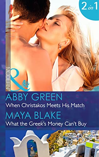 Imagen de archivo de When Christakos Meets His Match: When Christakos Meets His Match / What the Greek's Money Can't Buy (Mills & Boon Modern) (Blood Brothers, Book 2) a la venta por THE SAINT BOOKSTORE