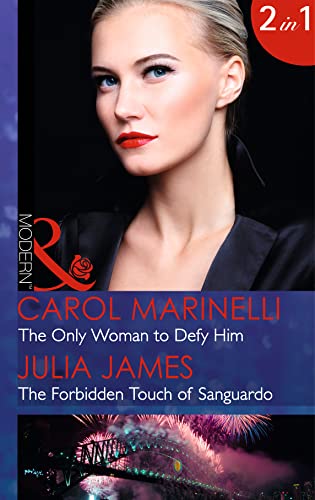 Stock image for The Only Woman to Defy Him: The Only Woman to Defy Him / The Forbidden Touch of Sanguardo (Mills and Boon Modern) for sale by Brit Books