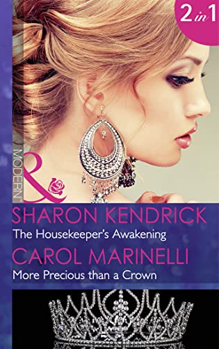 Stock image for The Housekeeper's Awakening: The Housekeeper's Awakening/More Precious than a Crown (Mills & Boon Modern) (At His Service, Book 7) for sale by AwesomeBooks