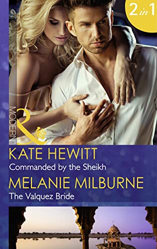 9780263249989: Commanded by the Sheikh: Commanded by the Sheikh (Rivals to the Crown of Kadar, Book 2) / The Valquez Bride (The Playboys of Argentina, Book 1) (Mills & Boon Modern)