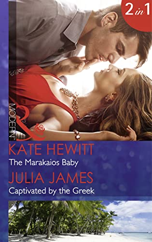 9780263250749: The Marakaios Baby: The Marakaios Baby / Captivated by the Greek (Mills & Boon Modern) (The Marakaios Brides, Book 2)