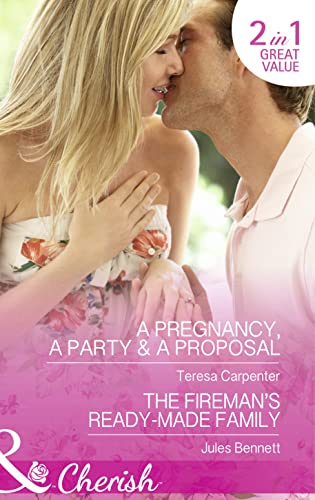 Beispielbild fr A Pregnancy, a Party & a Proposal: A Pregnancy, a Party & a Proposal / The Fireman's Ready-Made Family (The St. Johns of Stonerock) zum Verkauf von WorldofBooks