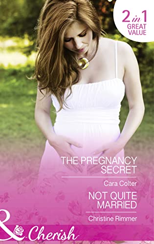 Imagen de archivo de The Pregnancy Secret: The Pregnancy Secret / Not Quite Married a la venta por WorldofBooks