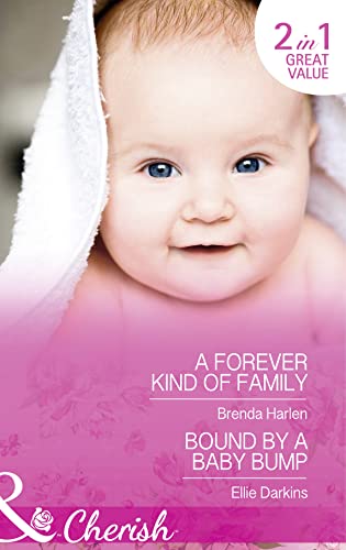 Stock image for A Forever Kind Of Family: A Forever Kind of Family / Bound by a Baby Bump (Those Engaging Garretts!, Book 7) for sale by AwesomeBooks