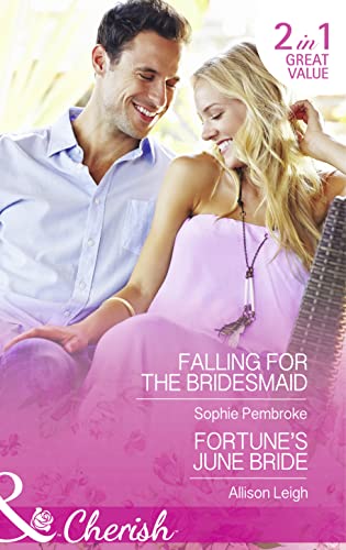 Stock image for Falling for the Bridesmaid (Summer Weddings - Book 3): Falling for the Bridesmaid (Summer Weddings, Book 3) / Fortune's June Bride (the Fortunes of Texas: Cowboy Country, Book 6) for sale by WorldofBooks