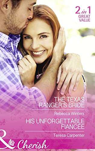 9780263251562: The Texas Ranger's Bride: The Texas Ranger's Bride / His Unforgettable Fiance: Book 1 (Lone Star Lawmen)