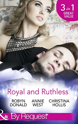Imagen de archivo de Royal and Ruthless: Innocent Mistress, Royal Wife / Prince of Scandal / Weight of the Crown a la venta por WorldofBooks