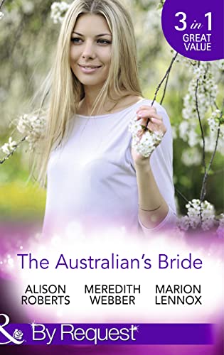 9780263252071: The Australian's Bride: Marrying the Millionaire Doctor / Children's Doctor, Meant-to-be Wife / A Bride and Child Worth Waiting For