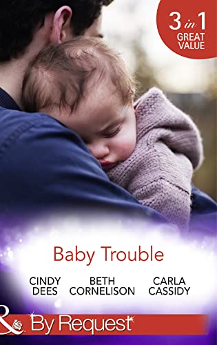 Stock image for Baby Trouble (Top Secret Deliveries - Book 4): The Spy's Secret Family (Top Secret Deliveries) / Operation Baby Rescue (Top Secret Deliveries) / Cowboy's Triplet Trouble (Top Secret Deliveries) for sale by WorldofBooks