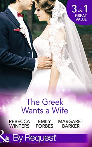 Stock image for The Greek Wants a Wife : A Bride for the Island Prince / Georgie's Big Greek Wedding? / Greek Doctor Claims His Bride for sale by Better World Books Ltd