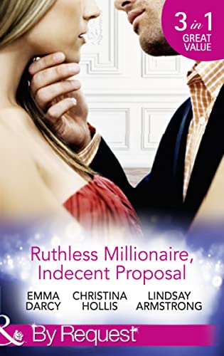 Stock image for Ruthless Milllionaire, Indecent Proposal: An Offer She Can't Refuse / One Night in His Bed / When Only Diamonds Will Do for sale by WorldofBooks