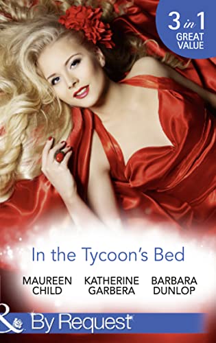 Stock image for In the Tycoon's Bed (The Millionaire's Club - Book 1): One Night, Two Heirs / The Rebel Tycoon Returns / An After-Hours Affair for sale by WorldofBooks