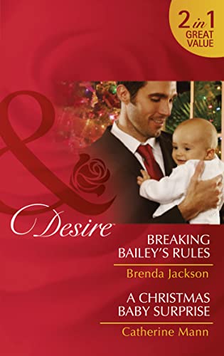Imagen de archivo de Breaking Bailey's Rules: Breaking Bailey's Rules / A Christmas Baby Surprise (The Westmorelands, Book 29) a la venta por AwesomeBooks