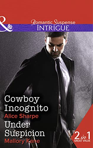 Stock image for Cowboy Incognito (The Brothers of Hastings Ridge Ranch - Book 1): Cowboy Incognito (The Brothers of Hastings Ridge Ranch, Book 1) / Under Suspicion (Bayou Bonne Chance, Book 1) for sale by WorldofBooks