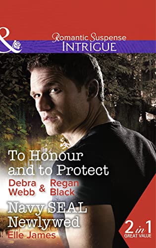 Stock image for To Honour and to Protect (Sweetwater Ranch - Book 7): To Honour and to Protect (The Specialists: Heroes Next Door, Book 3) / Navy SEAL Newlywed (Covert Cowboys, Inc., Book 7) for sale by WorldofBooks