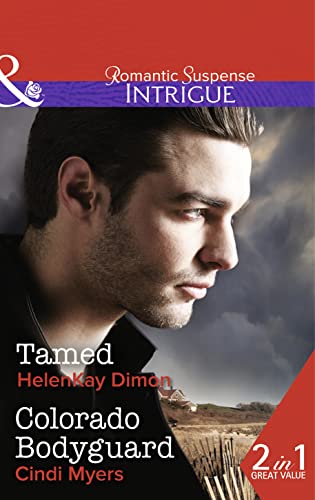 Imagen de archivo de Tamed: Tamed / Colorado Bodyguard (Mills & Boon Intrigue) a la venta por Goldstone Books