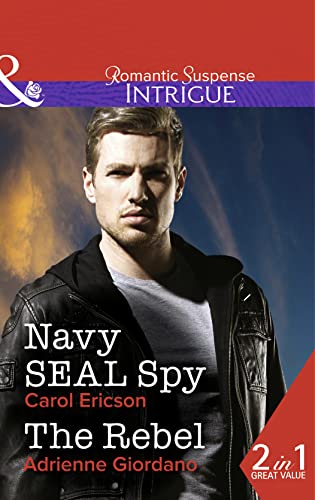 9780263253207: Navy Seal Spy: Navy SEAL Spy / The Rebel: Book 3 (Brothers in Arms: Retribution)