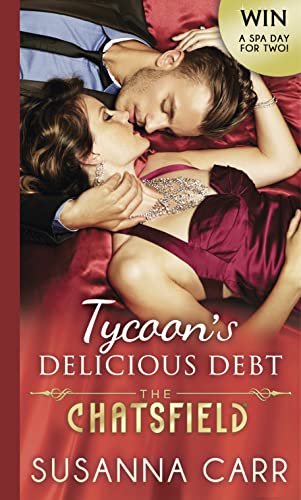 Beispielbild fr Tycoon's Delicious Debt (The Chatsfield - Book 15) zum Verkauf von WorldofBooks