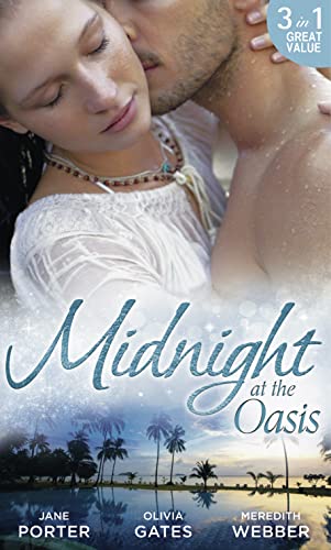 Stock image for Midnight at the Oasis (A Royal Scandal - Book 2): His Majesty's Mistake (A Royal Scandal, Book 2) / To Tempt a Sheikh (Pride of Zohayd, Book 2) / Sheikh, Children's Doctor.Husband for sale by WorldofBooks