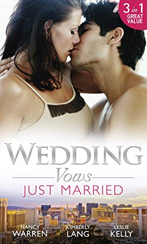 Imagen de archivo de Wedding Vows: Just Married: The Ex Factor/What Happens in Vegas./Another Wild Wedding Night a la venta por Y-Not-Books