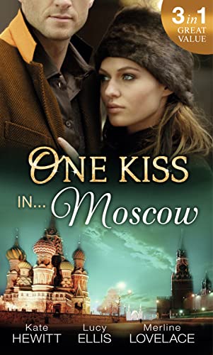 Imagen de archivo de One Kiss in. Moscow: Kholodov's Last Mistress / the Man She Shouldn't Crave / Strangers When We Meet a la venta por WorldofBooks