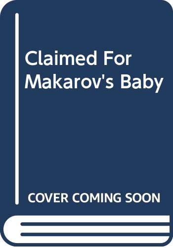 Stock image for Claimed For Makarov's Baby for sale by Better World Books Ltd