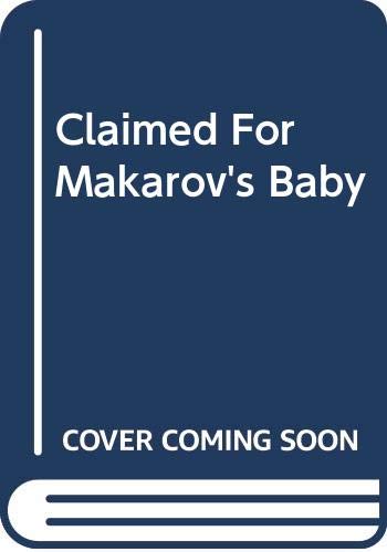 9780263261516: Claimed For Makarov's Baby