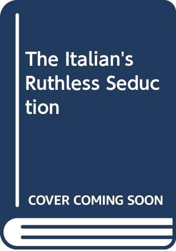 9780263263725: The Italian's Ruthless Seduction