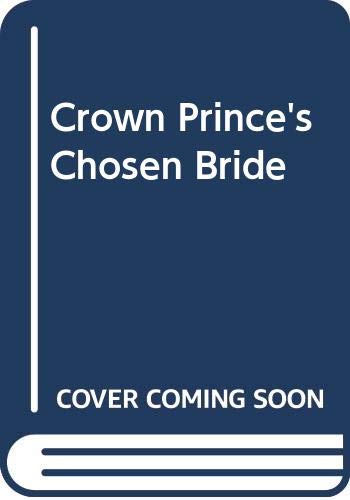 9780263263817: Crown Prince's Chosen Bride