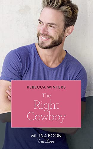 Stock image for The Right Cowboy (Mills & Boon True Love) (Wind River Cowboys, Book 1) for sale by AwesomeBooks