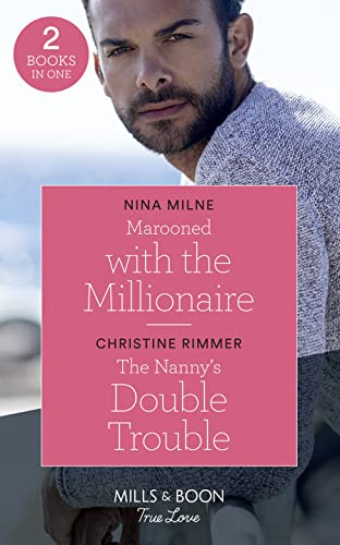 Stock image for Marooned With The Millionaire: Marooned with the Millionaire / The Nanny's Double Trouble (The Bravos of Valentine Bay) (Mills & Boon True Love) for sale by AwesomeBooks