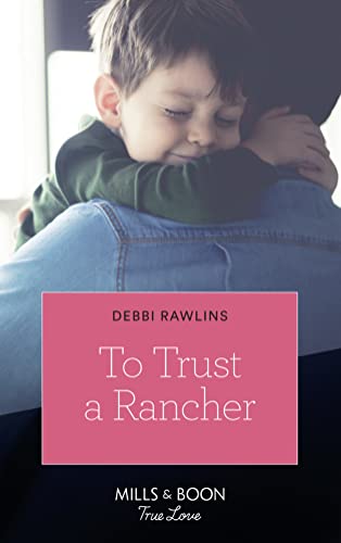 Beispielbild fr To Trust A Rancher (Mills & Boon True Love) (Made in Montana, Book 19) zum Verkauf von AwesomeBooks