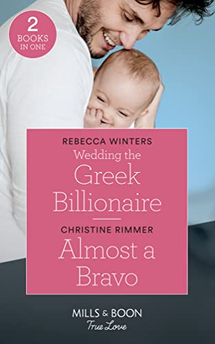 Stock image for Wedding The Greek Billionaire: Wedding the Greek Billionaire (Holiday with a Billionaire) / Almost a Bravo (The Bravos of Valentine Bay) (Mills & Boon True Love) for sale by AwesomeBooks