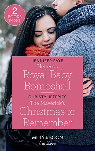 Stock image for Heiress's Royal Baby Bombshell: Heiress's Royal Baby Bombshell (The Cattaneos' Christmas Miracles) / The Maverick's Christmas to Remember (Montana Mavericks: The Lonelyhearts Ranch) for sale by WorldofBooks