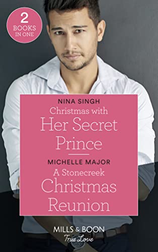 9780263265422: Christmas With Her Secret Prince: Christmas with Her Secret Prince / a Stonecreek Christmas Reunion (Maggie & Griffin)