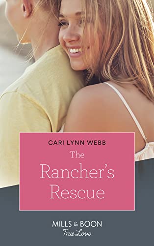 Stock image for The Rancher's Rescue (Mills & Boon True Love) (Return of the Blackwell Brothers, Book 2) for sale by Goldstone Books