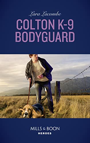 Stock image for Colton K-9 Bodyguard (Mills & Boon Heroes) (The Coltons of Red Ridge, Book 3) for sale by WorldofBooks