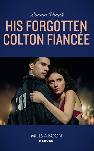 Stock image for His Forgotten Colton Fianc e (Mills & Boon Heroes) for sale by WorldofBooks