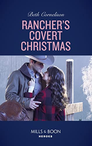 Beispielbild fr Rancher's Covert Christmas (Mills & Boon Heroes) (The McCall Adventure Ranch, Book 3) zum Verkauf von WorldofBooks