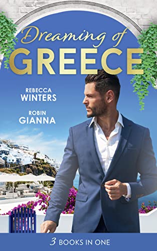 Beispielbild fr Dreaming Of  Greece: The Millionaire's True Worth / A Wedding for the Greek Tycoon / Her Greek Doctor's Proposal zum Verkauf von WorldofBooks