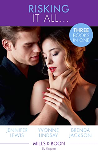 Stock image for Risking It All.: A High Stakes Seduction / For the Sake of the Secret Child (Wed at Any Price) / Breaking Bailey's Rules (The Westmorelands) (By Request) for sale by AwesomeBooks