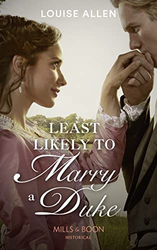 Stock image for Least Likely To Marry A Duke (Liberated Ladies, Book 1) for sale by WorldofBooks