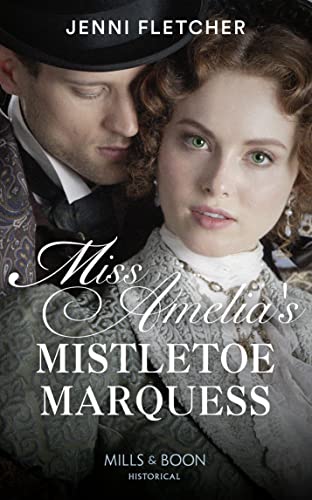 9780263269468: Miss Amelia's Mistletoe Marquess