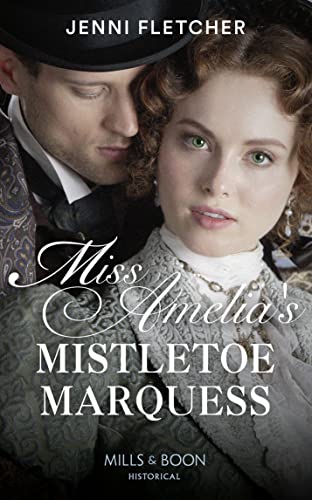 9780263269468: Miss Amelia's Mistletoe Marquess: Winner of the Romantic Novelists' Association Short Romantic Novel Award 2020: Book 2