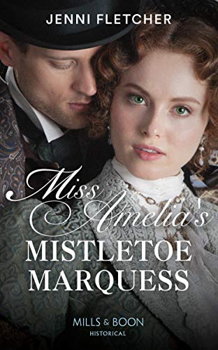 Stock image for Miss Amelia's Mistletoe Marquess: Winner of the Romantic Novelists' Association Short Romantic Novel Award 2020: Book 2 (Secrets of a Victorian Household) for sale by WorldofBooks