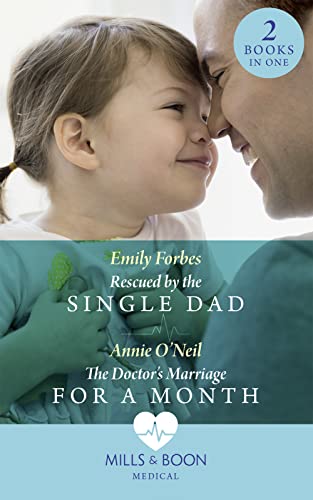 Stock image for Rescued by the Single Dad : Rescued by the Single Dad / the Doctor's Marriage for a Month for sale by Better World Books Ltd