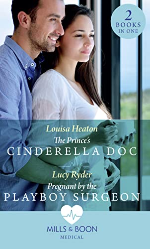 Beispielbild fr The Prince's Cinderella Doc: The Prince's Cinderella Doc / Pregnant by the Playboy Surgeon zum Verkauf von WorldofBooks