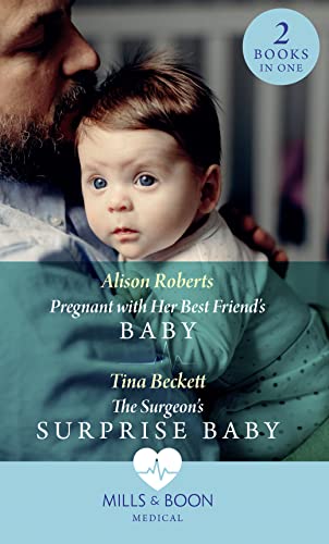 Beispielbild fr Pregnant With Her Best Friend's Baby: Pregnant with Her Best Friend's Baby (Rescue Docs) / The Surgeon's Surprise Baby zum Verkauf von WorldofBooks