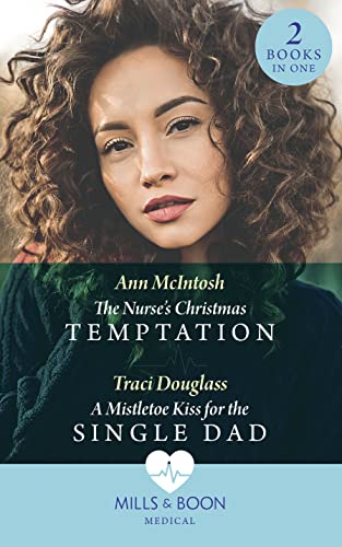 Stock image for The Nurse's Christmas Temptation / A Mistletoe Kiss For The Single Dad (Medical) for sale by AwesomeBooks