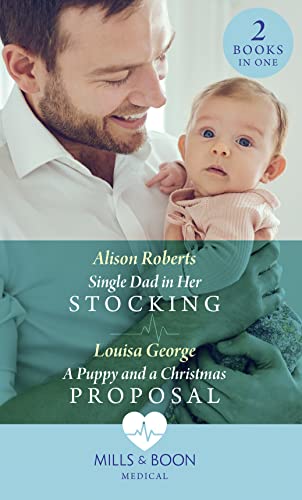 Stock image for Single Dad In Her Stocking / A Puppy And A Christmas Proposal: Single Dad in Her Stocking / A Puppy and a Christmas Proposal for sale by WorldofBooks